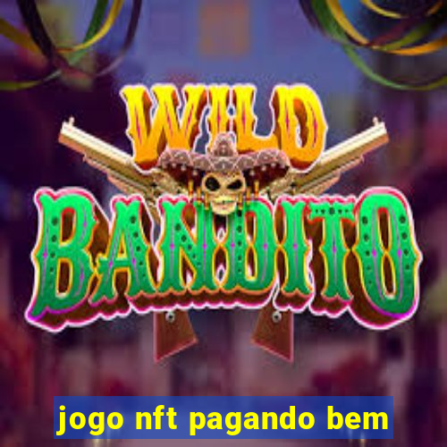 jogo nft pagando bem